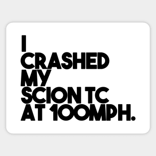 I Crashed My Scion TC Sticker